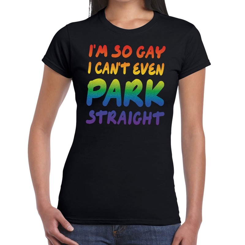 I am so gay cant even park straight gay pride shirt zwart dames