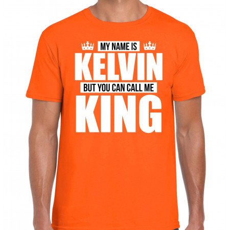 Naam cadeau t-shirt my name is Kelvin - but you can call me King oranje voor heren
