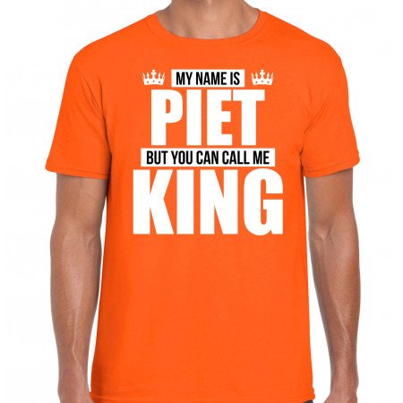 Naam cadeau t-shirt my name is Piet - but you can call me King oranje voor heren