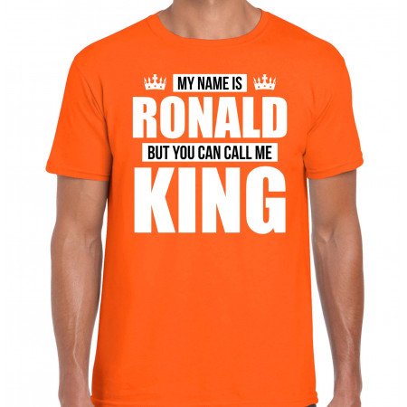 Naam cadeau t-shirt my name is Ronald - but you can call me King oranje voor heren